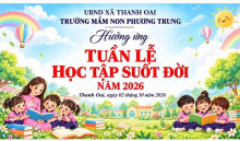 TRƯỜNG MN PHƯƠNG TRUNG HƯỞNG ỨNG TUẦN LỄ HỌC TẬP SUỐT ĐỜI NĂM 2026